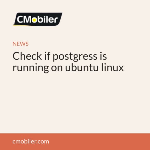 Check if postgress is running on ubuntu linux